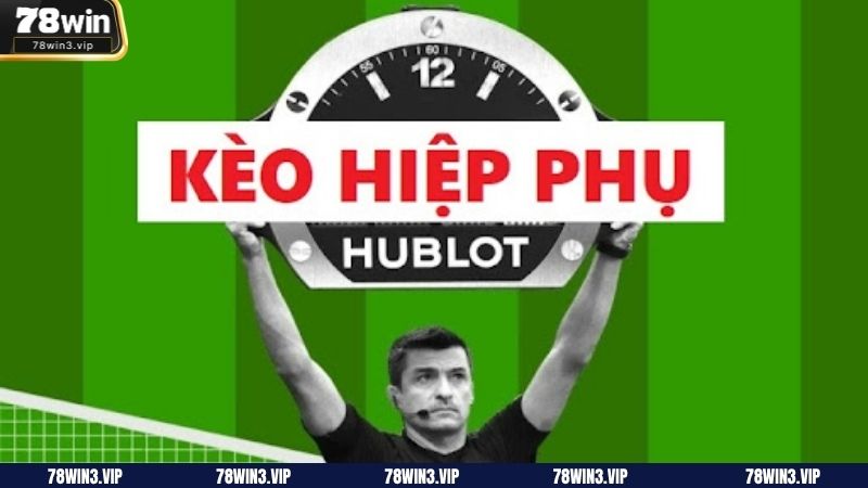 Giới thiệu về kèo hiệp phụ tại 78WIN