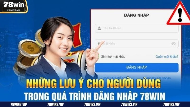 Những lý do cơ bản khiến thành viên không thể đăng nhập 78WIN
