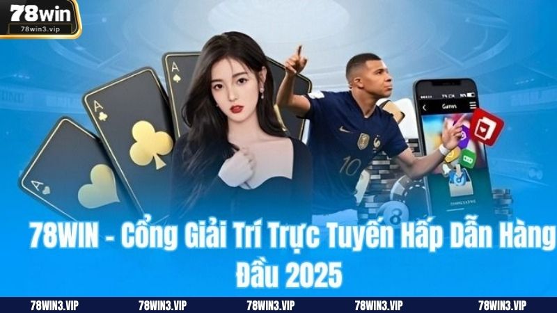 Những ưu điểm hấp dẫn khi giới thiệu về 78WIN